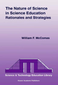 Title: The Nature of Science in Science Education: Rationales and Strategies, Author: W.F. McComas