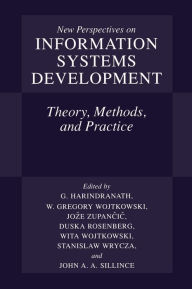 Title: New Perspectives on Information Systems Development: Theory, Methods, and Practice / Edition 1, Author: Hari Harindranath