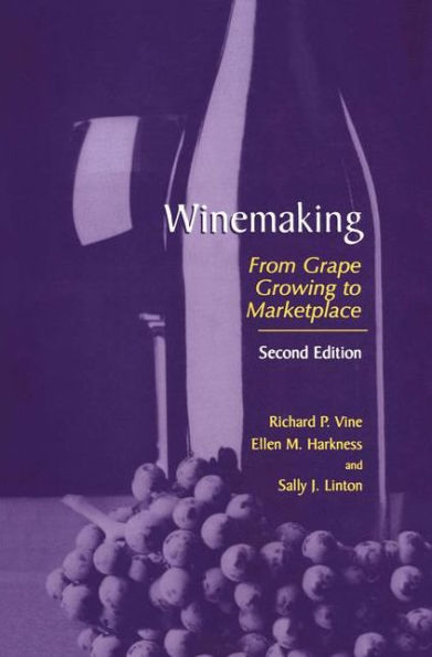 Winemaking: From Grape Growing to Marketplace / Edition 2