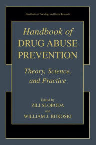 Title: Handbook of Drug Abuse Prevention / Edition 1, Author: Zili Sloboda