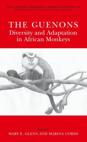 The Guenons: Diversity and Adaptation in African Monkeys / Edition 1