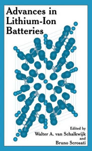 Title: Advances in Lithium-Ion Batteries / Edition 1, Author: Walter van Schalkwijk