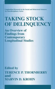 Title: Taking Stock of Delinquency: An Overview of Findings from Contemporary Longitudinal Studies / Edition 1, Author: Terence P. Thornberry