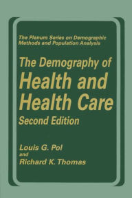 Title: The Demography of Health and Health Care (second edition), Author: Louis G. Pol