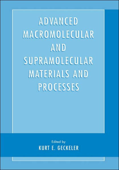Advanced Macromolecular and Supramolecular Materials and Processes / Edition 1