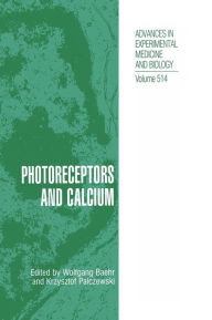 Title: Photoreceptors and Calcium / Edition 1, Author: Wolfgang Baehr