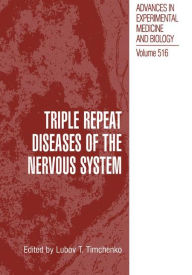 Title: Triple Repeat Diseases of the Nervous Systems / Edition 1, Author: Lubov T. Timchenko