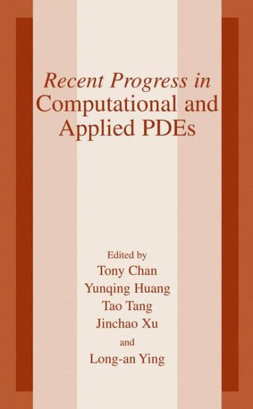 Recent Progress in Computational and Applied PDES: Conference Proceedings for the International Conference Held in Zhangjiajie in July 2001 / Edition 1