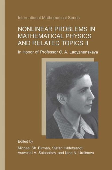 Nonlinear Problems in Mathematical Physics and Related Topics II: In Honor of Professor O.A. Ladyzhenskaya / Edition 1