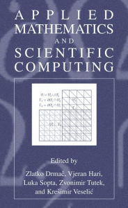 Title: Applied Mathematics and Scientific Computing / Edition 1, Author: Zlatko Drmac