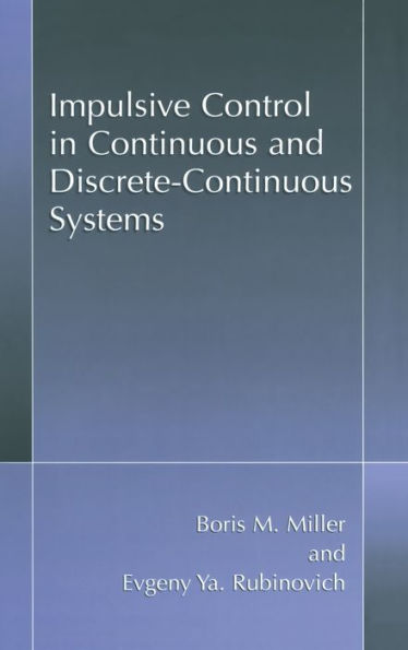 Impulsive Control in Continuous and Discrete-Continuous Systems