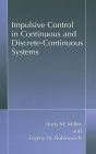 Impulsive Control in Continuous and Discrete-Continuous Systems
