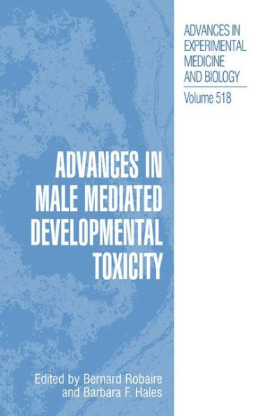 Advances in Male Mediated Developmental Toxicity / Edition 1