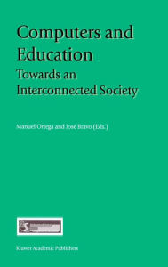 Title: Computers and Education: Towards an Interconnected Society, Author: Manuel Ortega