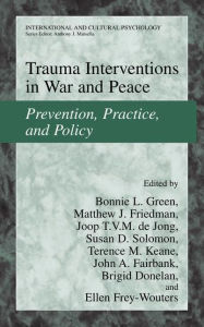 Title: Trauma Interventions in War and Peace: Prevention, Practice, and Policy / Edition 1, Author: Bonnie L. Green