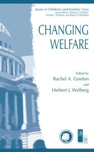 Title: Changing Welfare / Edition 1, Author: Rachel A. Gordon