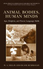 Animal Bodies, Human Minds: Ape, Dolphin, and Parrot Language Skills