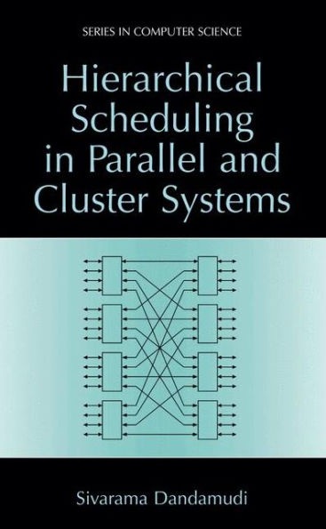 Hierarchical Scheduling in Parallel and Cluster Systems / Edition 1