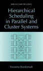 Hierarchical Scheduling in Parallel and Cluster Systems / Edition 1