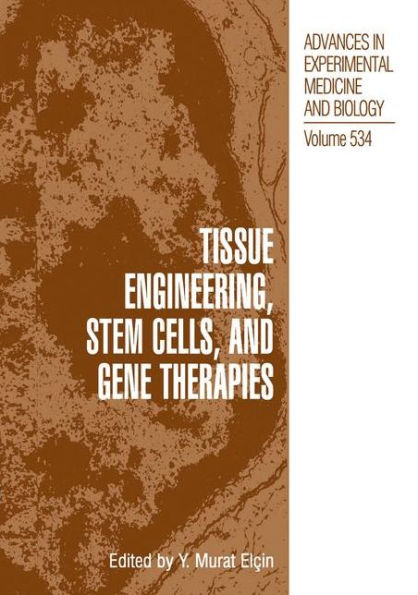 Tissue Engineering, Stem Cells, and Gene Therapies: Proceedings of BIOMED 2002-The 9th International Symposium on Biomedical Science and Technology, held September 19-22, 2002, in Antalya, Turkey / Edition 1