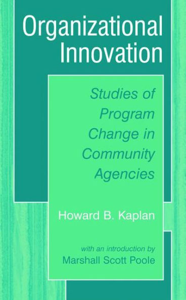 Organizational Innovation: Studies of Program Change in Community Agencies