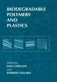 Title: Biodegradable Polymers and Plastics / Edition 1, Author: Emo Chiellini