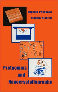 Title: Proteomics and Nanocrystallography / Edition 1, Author: Eugenia Pechkova