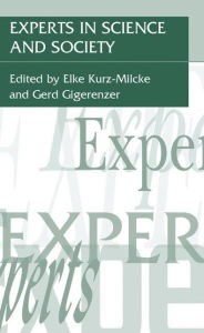 Title: Experts in Science and Society / Edition 1, Author: Elke Kurz-Milcke
