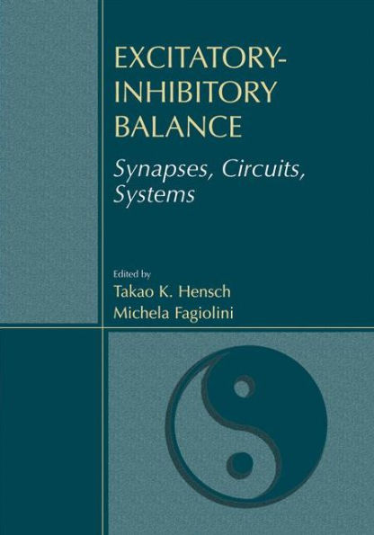 Excitatory-Inhibitory Balance: Synapses, Circuits, Systems / Edition 1