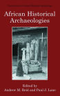 African Historical Archaeologies / Edition 1