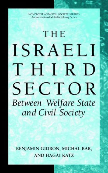 The Israeli Third Sector: Between Welfare State and Civil Society / Edition 1