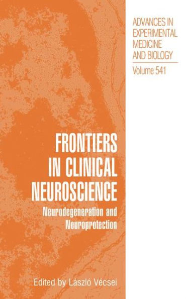Frontiers in Clinical Neuroscience: Neurodegeneration and Neuroprotection A Symposium in Abel Lajtha's Honour / Edition 1