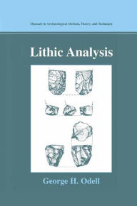 Title: Lithic Analysis / Edition 1, Author: George H. Odell