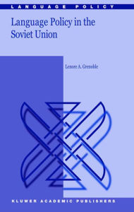 Title: Language Policy in the Soviet Union, Author: L.A. Grenoble