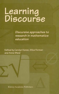 Title: Learning Discourse: Discursive approaches to research in mathematics education, Author: C. Kieran