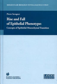 Title: Rise and Fall of Epithelial Phenotype: Concepts of Epithelial-Mesenchymal Transition, Author: Pierre Savagner