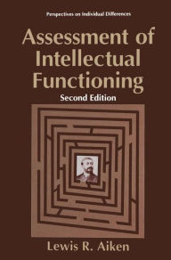 Title: Assessment of Intellectual Functioning / Edition 2, Author: Lewis R. Aiken