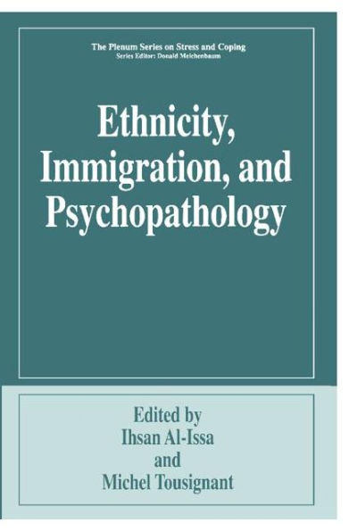 Ethnicity, Immigration, and Psychopathology / Edition 1