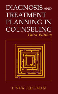 Title: Diagnosis and Treatment Planning in Counseling / Edition 3, Author: Linda Seligman