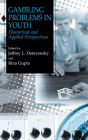 Gambling Problems in Youth: Theoretical and Applied Perspectives / Edition 1