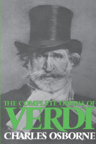Title: The Complete Operas Of Verdi, Author: Charles Osborne