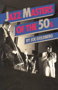 Title: Jazz Masters Of The 50s, Author: Joe Goldberg