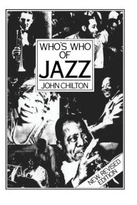Title: Who's Who Of Jazz, Author: John Chilton