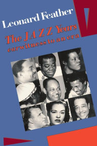 Title: The Jazz Years: Earwitness to an Era, Author: Leonard Feather