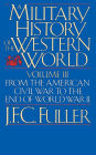 A Military History Of The Western World, Vol. III: From The American Civil War To The End Of World War II