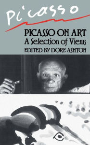 Title: Picasso On Art: A Selection of Views, Author: Dore Ashton