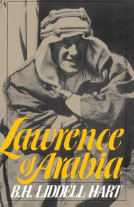 Title: Lawrence Of Arabia, Author: B. H. Liddell Hart