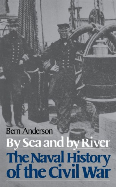 By Sea And By River: The Naval History of the Civil War
