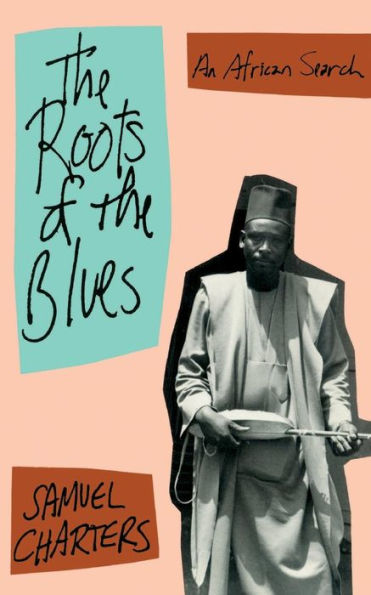 The Roots Of The Blues: An African Search