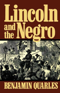 Title: Lincoln And The Negro, Author: Benjamin Quarles